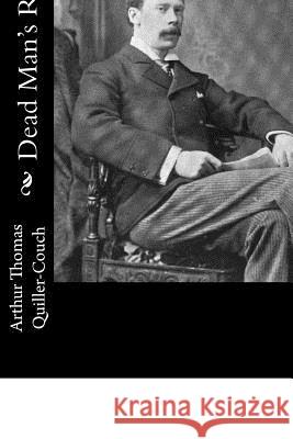 Dead Man's Rock Arthur Thomas Quiller-Couch 9781540823526 Createspace Independent Publishing Platform - książka