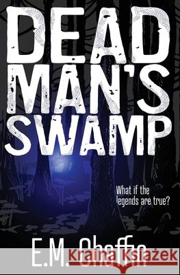 Dead Man's Swamp E. M. Chaffin 9781736532706 Bearded Rat Mysteries LLC - książka