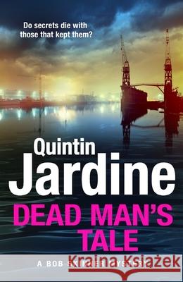 Dead Man’s Tale: the thrilling new crime novel in the acclaimed Bob Skinner series Quintin Jardine 9781035419944 Headline Publishing Group - książka