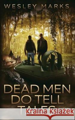 Dead Men Do Tell Tales Wesley Lee Marks 9780999267318 Ttt - książka