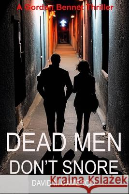 Dead Men Don't Snore Cameron David M Cameron 9798545146451 Independently published - książka