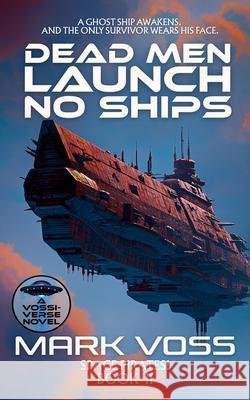Dead Men Launch No Ships: A Science-Fiction Mystery Mark Voss 9781916970458 Balkon Media - książka
