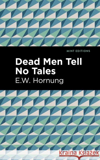 Dead Men Tell No Tales E. W. Hornbug Mint Editions 9781513207551 Mint Editions - książka