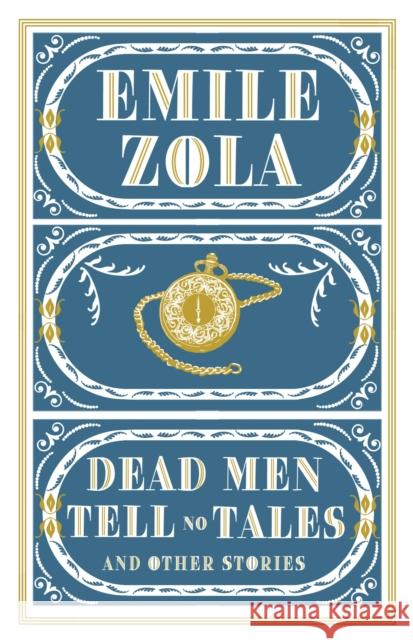 Dead Men Tell No Tales and Other Stories Émile Zola, Douglas Parmée 9781847496966 Alma Books Ltd - książka