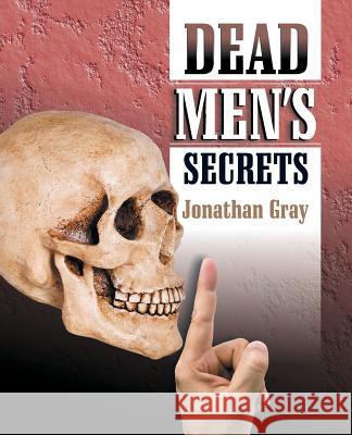 Dead Men's Secrets Jonathan Gray 9781479601684 Teach Services - książka