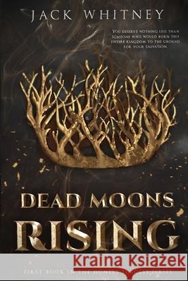 Dead Moons Rising: First Book in the Honest Scrolls series Jack Whitney 9781737729822 Whitney Ashton Branch - książka