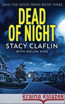 Dead of Night Stacy Claflin Nolon King 9781629551975 Sterling and Stone - książka