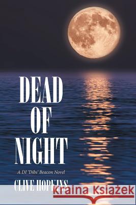 Dead of Night: A DI 'Dibs' Beacon Novel Hopkins, Clive 9781524597450 Xlibris - książka