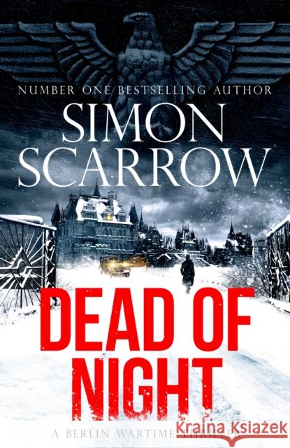 Dead of Night: The chilling new World War 2 Berlin thriller from the bestselling author Simon Scarrow 9781472258588 Headline Publishing Group - książka