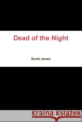 Dead of the Night Scott Jones 9781257631278 Lulu Press - książka