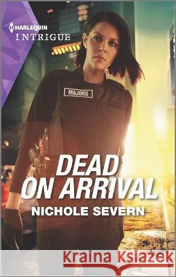 Dead on Arrival Nichole Severn 9781335582188 Harlequin Intrigue - książka
