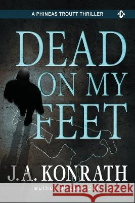 Dead On My Feet - A Thriller Konrath, J. A. 9781521192115  - książka