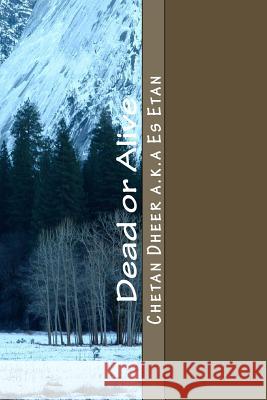 Dead or Alive MR Chetan Dheer A 9781500295646 Createspace - książka