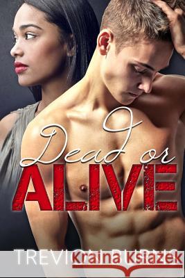 Dead or Alive Trevion Burns 9781505755411 Createspace Independent Publishing Platform - książka