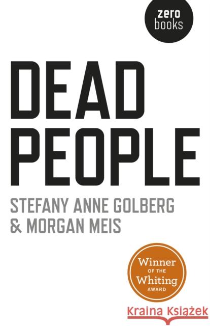 Dead People Stefany Anne Golberg, Morgan Meis 9781785353369 John Hunt Publishing - książka