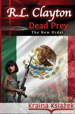 Dead Prey: The New Order Robert Clayton 9781948015196 R Clayton International Enterprise, Inc - książka