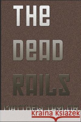 Dead Rails Matthew Taylor 9798372084797 Independently Published - książka