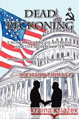 Dead Reckoning Richard Cibrano 9781436353526 Xlibris Corporation - książka