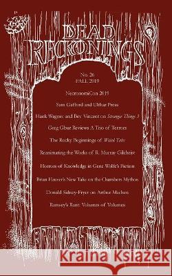 Dead Reckonings No. 26 (Fall 2019) Ramsey Campbell, Alex Houstoun, Michael J Abolafia 9781614982883 Hippocampus Press - książka