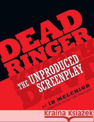 Dead Ringer: The Unproduced Screenplay Melchior, Ib 9781593933906 BearManor Media - książka