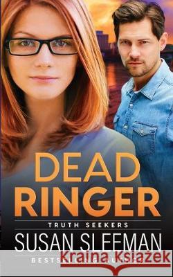 Dead Ringer: Truth Seekers - Book 1 Susan Sleeman 9781949009293 Edge of Your Seat Books, Inc. - książka