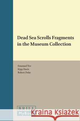 Dead Sea Scrolls Fragments in the Museum Collection Emanuel Tov Kipp Davis Robert Duke 9789004321489 Brill - książka