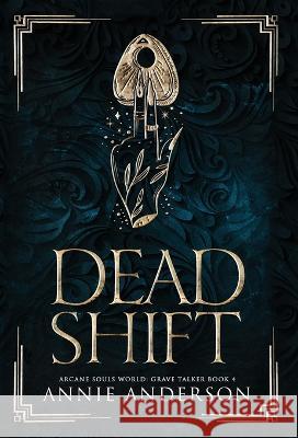 Dead Shift: Arcane Souls World Annie Anderson   9798986145594 Annie Anderson - książka