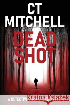 Dead Shot C. T. Mitchell 9780648460558 Wood Duck Media - książka