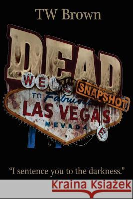 Dead: Snapshot - Las Vegas, Nevada Tw Brown Andy Butnariu 9781940734613 May December Publications LLC - książka