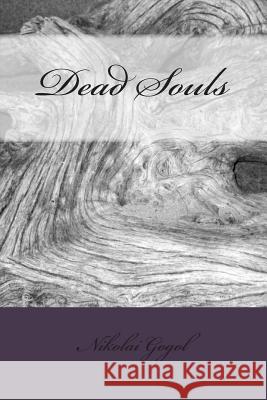 Dead Souls Nikolai Vasilievich Gogol Vincent Kelvin D. J. Hogarth 9781508427902 Createspace - książka