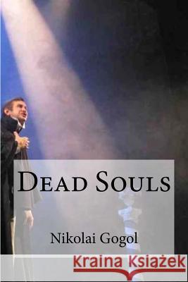 Dead Souls Nikolai Gogol Hollybooks                               D. J. Hogarth 9781533115195 Createspace Independent Publishing Platform - książka