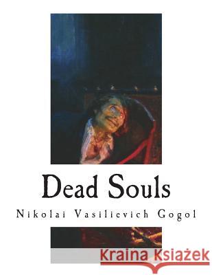 Dead Souls Nikolai Vasilievich Gogol D. J. Hogarth John Cournos 9781722990404 Createspace Independent Publishing Platform - książka