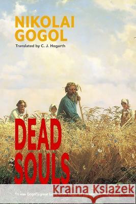 Dead Souls (Warbler Classics Annotated Edition) Nikolai Gogol C J Hogarth  9781957240619 Warbler Classics - książka