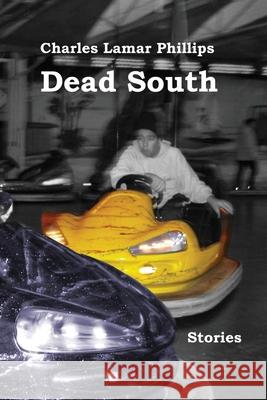 Dead South: Stories Charles Lamar Phillips 9781947917224 Fomite - książka