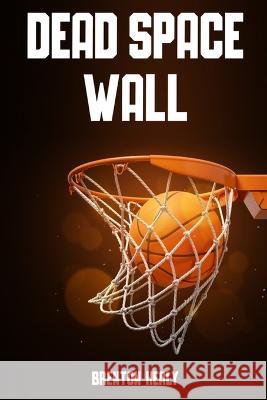Dead Space Wall Brenton Healy 9781088150887 Brenton Healy - książka