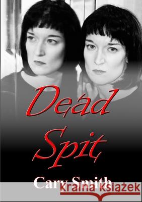 Dead Spit Cary Smith 9781291414844 Lulu.com - książka