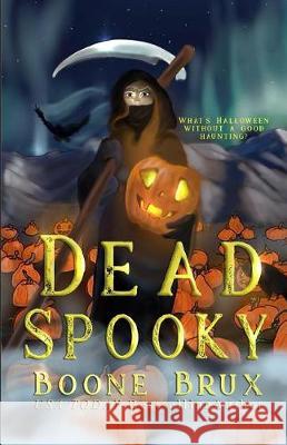 Dead Spooky: A Novella Ravyn Humphreys Boone Brux 9781795423526 Independently Published - książka