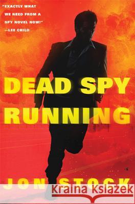 Dead Spy Running: A Daniel Marchant Thriller Stock, Jon 9780312644765 Thomas Dunne Books - książka