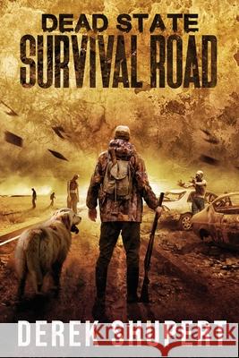Dead State: Survival Road Derek Shupert 9781095972717 Independently Published - książka