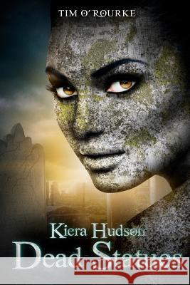 Dead Statues: Kiera Hudson Series Two (Book Four) Tim O'Rourke 9781090920720 Independently Published - książka