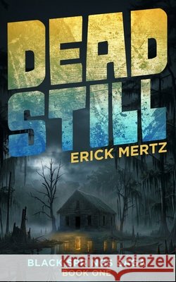 Dead Still: Book One In The Black Springs Saga Paranormal Mystery Series Mertz, Erick 9798184860251 Independently Published - książka