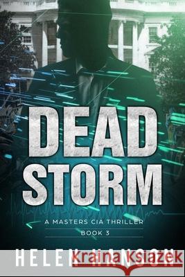 Dead Storm: A Masters CIA Thriller - Book 3 Helen Hanson 9781520590936 Independently Published - książka