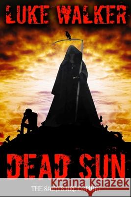 Dead Sun Luke Walker 9781985229631 Createspace Independent Publishing Platform - książka