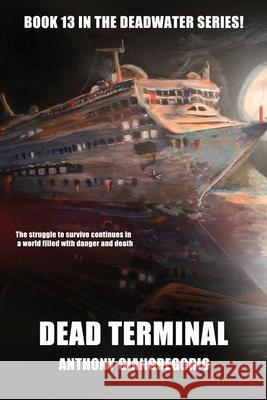 Dead Terminal (Deadwater Series Book 13) Anthony Giangregorio 9781611991024 Living Dead Press - książka