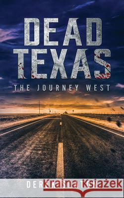 Dead Texas: The Journey West Derek Slaton 9781945294198 VGA - książka