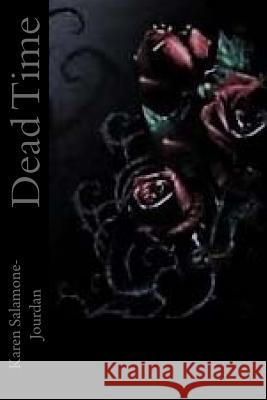 Dead Time Karen Salamone-Jourdan 9781542842242 Createspace Independent Publishing Platform - książka