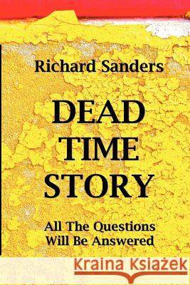 Dead Time Story Richard Sanders 9781475235609 Createspace - książka