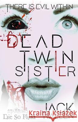 Dead Twin Sister Jack Wallen 9781984033369 Createspace Independent Publishing Platform - książka