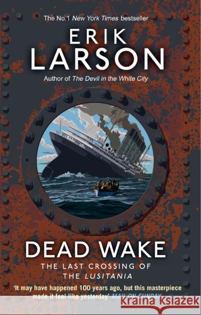 Dead Wake: The Last Crossing of the Lusitania Erik Larson 9780552779340 Transworld Publishers Ltd - książka