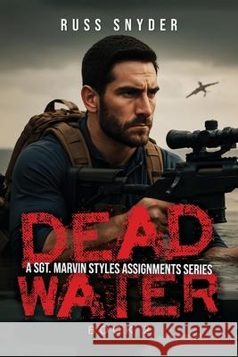 Dead Water (A Sgt. Marvin Styles Assignments Series Book 2) Russ Snyder 9781966540885 Russ Snyder - książka